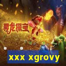 xxx xgrovy